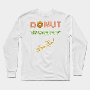 DONUT Worry (I'm cool) Long Sleeve T-Shirt